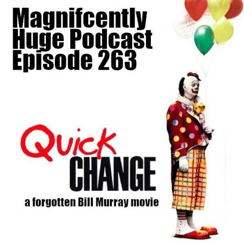 Episode 263 - Quick Change