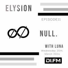 ELYSION @ DI.FM EPISODE11 null. & LuNa