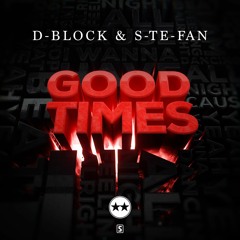 D-Block & S-te-Fan - Good Times