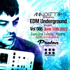 Analog Trip @ EDM Underground Sessions Vol086 | www.protonradio.com 14-06-2022 | Free Download