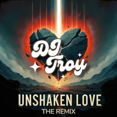 Unshaken Love The Remix