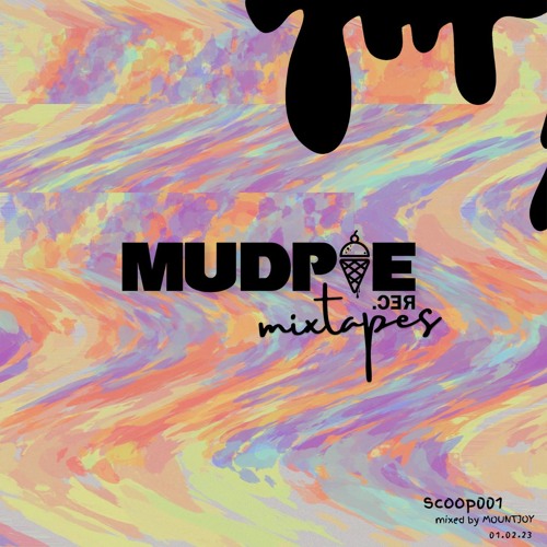 scoop001 mixed by MOUNTJOY | MudPie Mixtapes