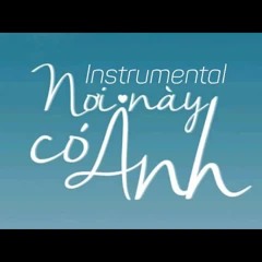NƠI NÀY CÓ ANH | Instrumental