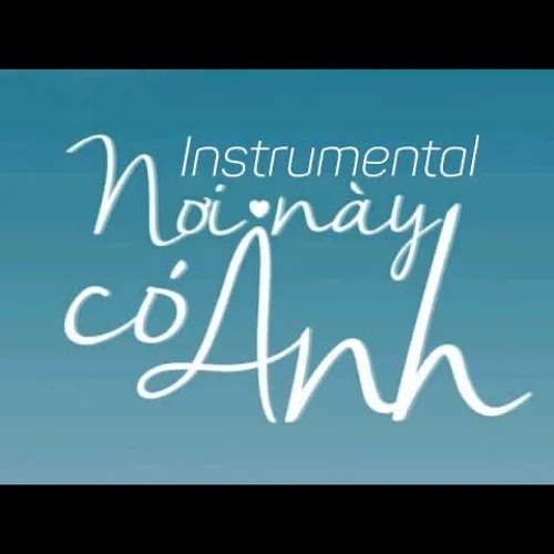 NƠI NÀY CÓ ANH | Instrumental