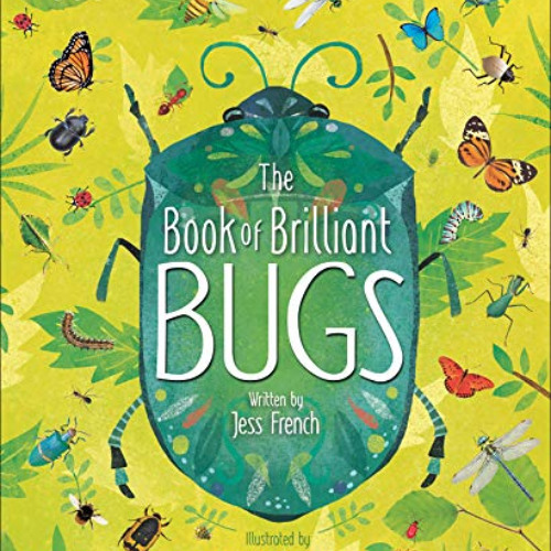 [Download] PDF 📃 The Book of Brilliant Bugs (The Magic and Mystery of Nature) by  Je