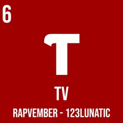 06 TV - 123Lunatic RapVember (Freestyle)