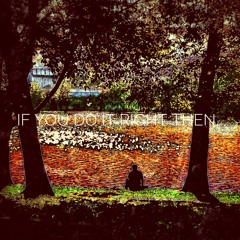 If you do it right then… [Prod. Zane98]