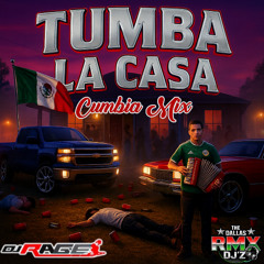 TUMBA LA CASA  CUMBIA MIX DJ RAGE 2026 THE DALLAS RMX DJZ