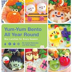 [VIEW] EPUB 🖍️ Yum-Yum Bento All Year Round: Box Lunches for Every Season by  Crysta