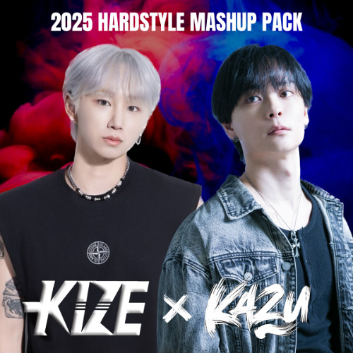 KIZE & KAZU 2025 HARDSTYLE MASHUP/EDIT PACK