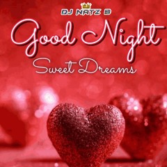 Good Night & Sweet Dreams  (RNB LOVERS & Stone Love Edition). (8 Hours)