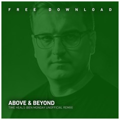 FREE DOWNLOAD: Above & Beyond - Time Heals (Ben Monday Unofficial Remix)