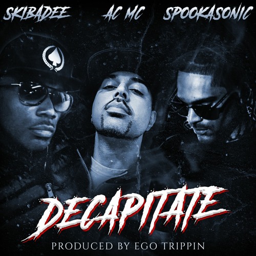 SKIBADEE X AC MC X SPOOKASONIC - Decapitate