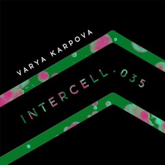 Intercell.035 - Varya Karpova