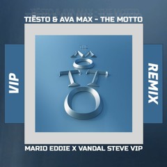 Tiësto & Ava Max - The Motto (Mario Eddie x Vandal Steve Vip Remix)