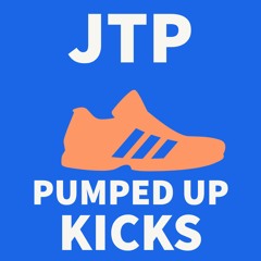 Pumped Up Kicks (JTP MIX) - PREVIEW - OUT ON NOW ON ALL PLATFORMS