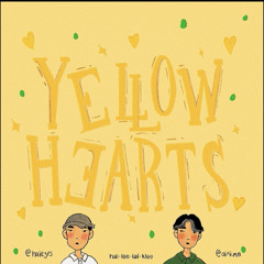 Yellow Hearts- Ant Saunders & Audrey Mika (Cover by AIRII & haiieyes)