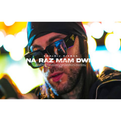 MALIK MONTANA x KAZIOR - NA RAZ MAM DWIE (feat. @WANCHIZO, @abberall)