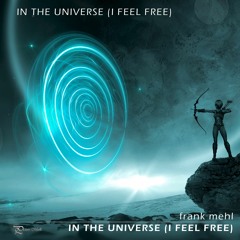 In The Universe (I Feel Free)