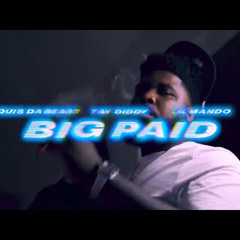 Big Paid - Quis Da Beast x Tay Diddy x Lil Mando (Official Audio ) Shot by 2Shane