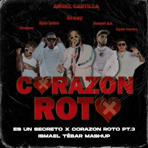 Es Un Secreto x Corazon Roto Pt3 (Ismael Tebar Mashup) FILTER COPYRIGHT