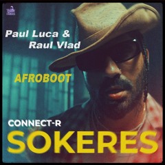 Connect-R - Sokeres (Paul Luca & Dj Raul Vlad Afroboot)