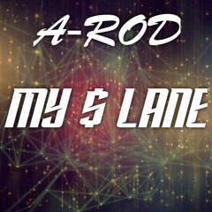 A-ROD - My $ Lane