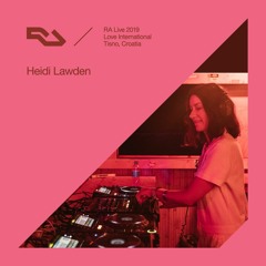 RA Live: 2019 - Heidi Lawden, Love International, Croatia