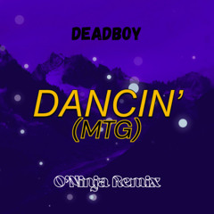 Prévia YT - DeadBoy - Dancin' (O'Ninja Remix)