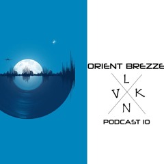 VLKN - Orient Brezze Podcast 10