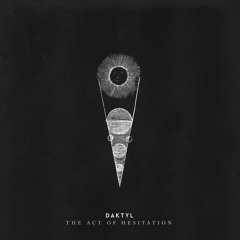 The Act of Hesitation (feat. Krrum)