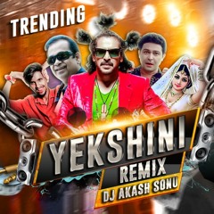 YEKSHINI TRENDING DIALOGUES REMIX DJ AKASH SONU