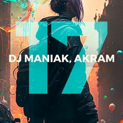 Dj Maniak And Akram - 17 ( Think I Love You ) Radio Edit