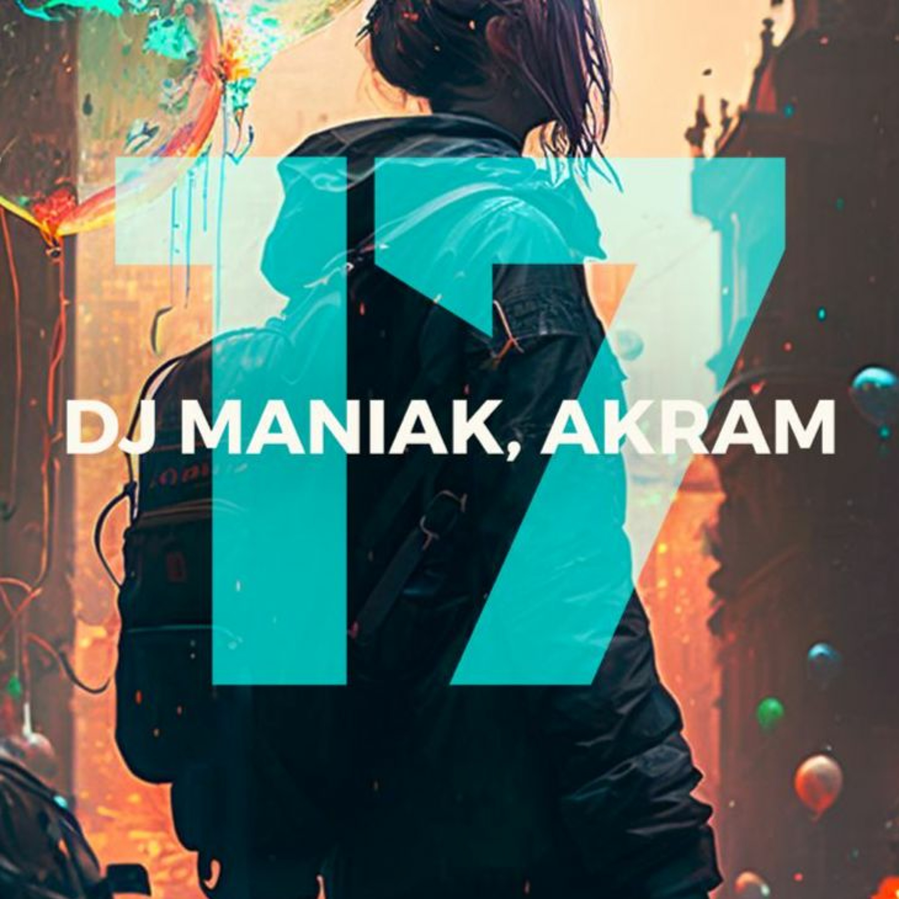 Dj Maniak And Akram - 17 ( Think I Love You )  Extended Mix