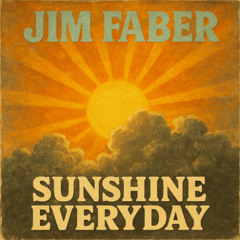 Jim Faber - Sunshine Everyday