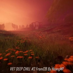 VIET DEEP CHILL VOL2  BPM128 By HoangMP