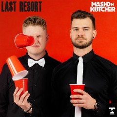 Mashd N Kutcher - Last Resort [Remix Comp]