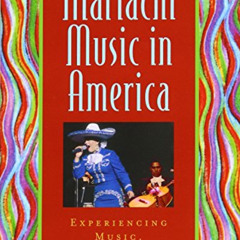 [FREE] EBOOK 💚 Mariachi Music in America: Experiencing Music, Expressing Culture (Gl