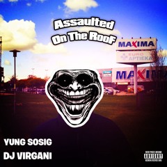 Yung Sosig - Assaulted On The Roof (ENGLISH VER.) [DJ VIRGANJI]
