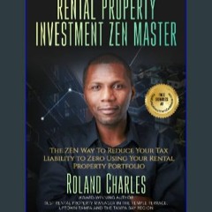 Read$$ ❤ Rental Property Investment Zen Master: The ZEN Way to Reduce Your Tax Liability to Zero U