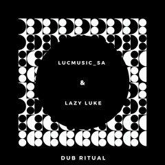 Jean-Luc & Lazy Luke - Dub Ritual [FREE DOWNLOAD]