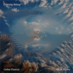 Thursday Bebop by Carlos Vivanco & Jason Mowry