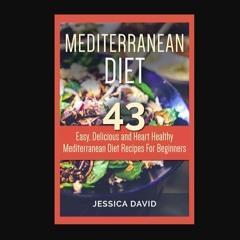 ebook read pdf 💖 Mediterranean Diet: 43 Easy, Delicious And Heart Healthy Mediterranean Diet Recip