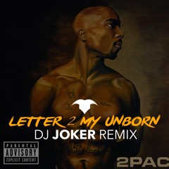 2Pac - Letter 2 My Unborn (DJ Joker Remix)