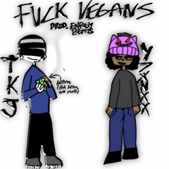 FUCK VEGANS w/ y7xnxx (vegan disstrack) (Prod. Enrgy Beats)