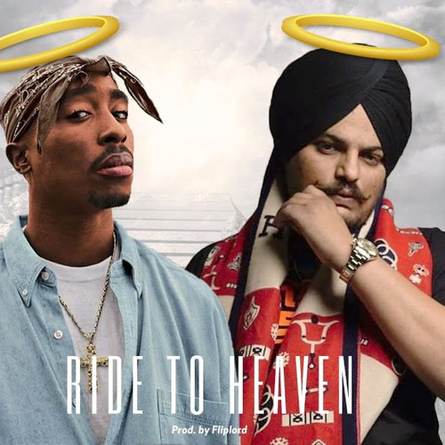 Stream Sidhu Moose Wala x 2pac Ride to Heaven (Legends Never Die ) by ...