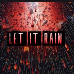 LET IT RAIN (PROD BY XA1VIN)