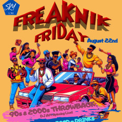Sky Bistro Friday Night Freaknik 90s/ 2000s Party