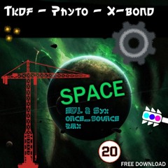 TKDF, Phyto & X-Bond - Into Space (EDL & Syx once_bounce RMX)