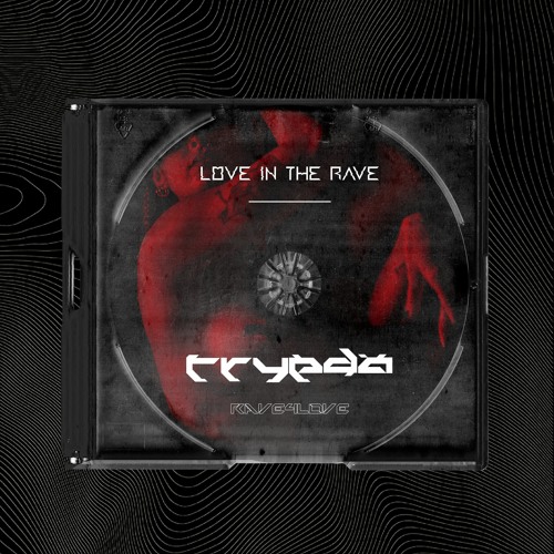 PREMIERE : Trypdo - Love In The Rave [R4L003]